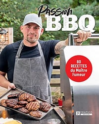 Passion BBQ: 80 recettes du Maître Fumeur - Micael Béliveau (2022)