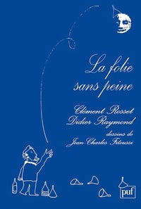 La folie sans peine - Didier Raymond