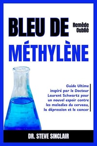 Dr. Steve Sinclair - Le Bleu De Méthylène, Remède Oublié (2025)