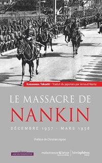 Le massacre de Nankin décembre 1937-mars 1938 - Kasahara Tokushi (2025)