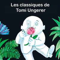 Les classiques de Tomi Ungerer - Tomi Ungerer (2024)