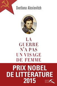 La guerre n'a pas un visage de femme - Alexievitch Svetlana (2004)