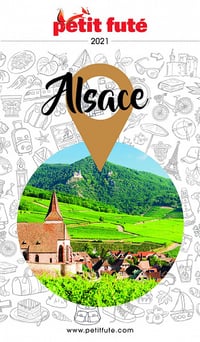 Guide Alsace 2021 Petit Futé - Dominique Auzias, Jean-Paul Labourdette (2021)