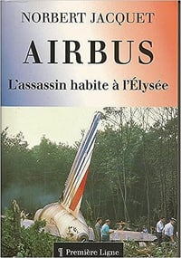 Airbus : L'assassin habite à l'Élysée - N Jacquet (1994)