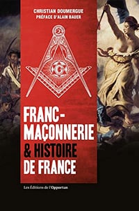 Franc-maçonnerie & histoire de France - Christian Doumergue (2019)