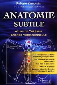 Roberto Zamperini - Anatomie subtile: Atlas de Thérapie Energo-Vibrationnelle