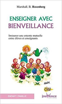 Enseigner avec bienveillance – Marshall Rosenberg