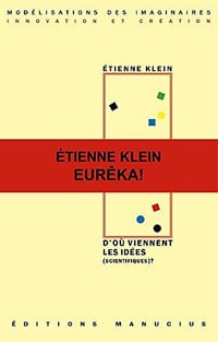 D’où viennent les idées (scientifiques) ? - Etienne Klein