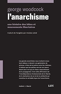 L'Anarchisme: Une Histoire des Idées et Mouvements Libertaires - George Woodcock
