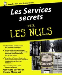 Les services secrets Pour les Nuls - Claude Moniquet, Genovefa Etienne