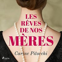 Les rêves de nos mères - Carine Pitocchi (2022)