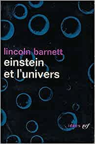 Einstein et l'univers - Préface de Albert Einstein - Lincoln Barnett