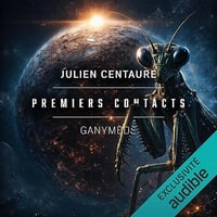 Premiers contacts: Ganymède, Vol. 2 - Julien Centaure (2026)
