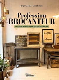Profession brocanteur : Le guide indispensable pour se lancer - Olga Azocar (2024)