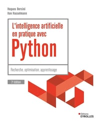 L'intelligence artificielle en pratique avec Python - 3e édition - Hugues Bersini, Ken Hasselmann (2024)