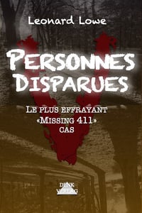 Personnes Disparues : Le plus effrayant «Missing 411» cas - Leonard Lowe (2024)