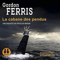 La cabane des pendus - Une enquête de Douglas Brodie - Gordon Ferris (2018)