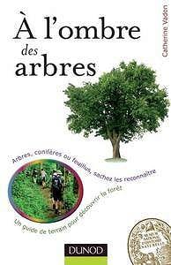 Catherine Vadon, "A l’ombre des arbres : Un guide de terrain pour découvrir la forêt"