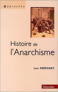 Jean Préposiet - Histoire de l'Anarchisme