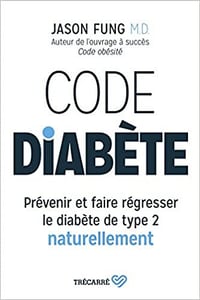 Code Diabete : Prevenir et Faire Regresser le Diabete de Type 2 Naturellement - Fung Jason (2018)
