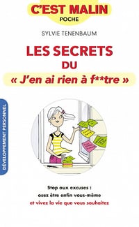 Les secrets du « j'en ai rien à foutre », c'est malin - Sylvie Tenenbaum (2017)