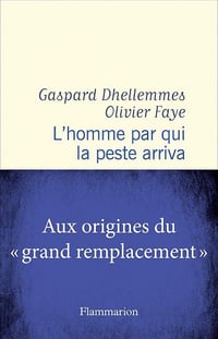 Gaspard Dhellemmes, Olivier Faye - L'homme par qui la peste arriva (2026)