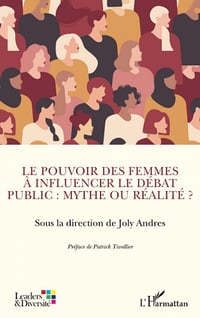 Le pouvoir des femmes à influencer le débat public : mythe ou réalité ? - Joly Andres (2022)
