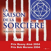 La Saison de la sorcière - Roland C. Wagner (2022)