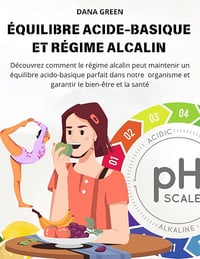DANA GREEN - ÉQUILIBRE ACIDE-BASIQUE ET RÉGIME ALCALIN (2024)