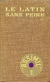 Méthode quotidienne "Assimil" : Le latin sans peine - Clément Desessard (1966)
