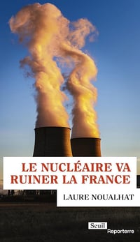 Le nucléaire va ruiner la France - Laure Noualhat (2025)