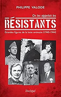 On les appelait les Résistants - Philippe Valode