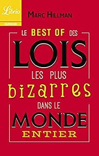 Le Best of des lois les plus bizarres dans le monde entier - Marc Hillman