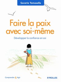 Faire la paix avec soi-même (2016) : Développer la confiance en soi
