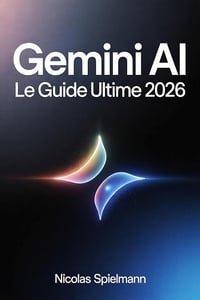 Nicolas Spielmann - Gemini AI — Le Guide Ultime 2026 (2026)
