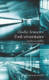 L’oeil securitaire - Elodie Lemaire (2019)