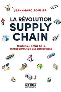 La révolution Supply Chain - 10 défis au coeur de la transformation des entreprises - Jean-marc Soulier (2021)