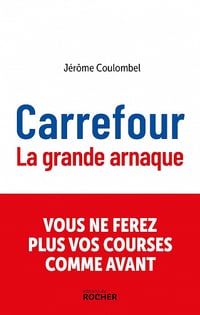 Carrefour, la grande arnaque - Jérôme Coulombel (2023)