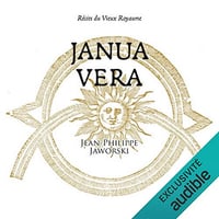 Janua Vera Récits du vieux royaume Jean-Philippe Jaworski [2018]