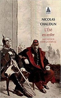 L'été en enfer - Napoléon III dans la débâcle - Nicolas Chaudun