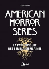 American Horror Series - La part obscure des séries américaines - Cosimo Campa