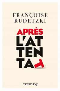 Après l'attentat - Françoise Rudetzki