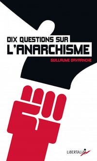 Dix questions sur l'anarchisme - Guillaume Davranche (2020)