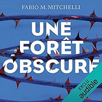 Fabio M. Mitchelli - Une forêt obscure [Louise Beaulieu, Tome 1]