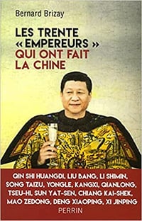 Les trente "empereurs" qui ont fait la Chine - Bernard BRIZAY