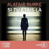 Si tu étais là - Alafair Burke (2023)