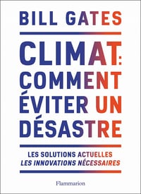 Climat : comment éviter un désastre - Bill Gates (2021)