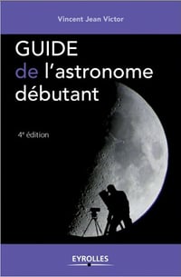 Guide de l’astronome débutant 2016