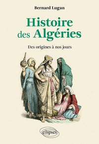 Histoire des Algéries : Des origines à nos jours - Bernard Lugan (2026)