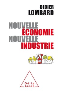 Nouvelle économie, nouvelle industrie - Didier Lombard (2017)
